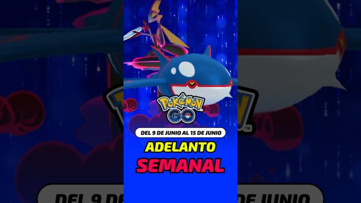Adelanto Semanal del 9 al 15 de junio en Pokémon GO